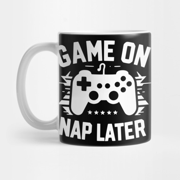 Game On Nap Later by Frank Ring