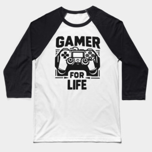 Gamer For Life Baseball T-Shirt