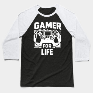 Gamer For Life Baseball T-Shirt