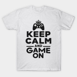 Keep Calm and Game On T-Shirt