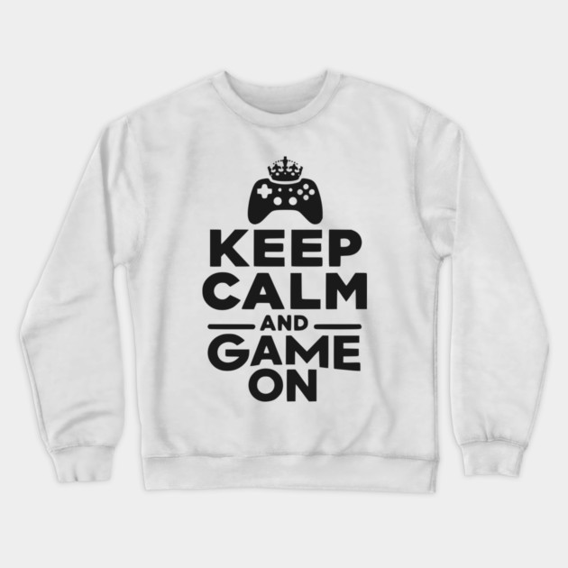 Keep Calm and Game On Crewneck Sweatshirt by Frank Ring