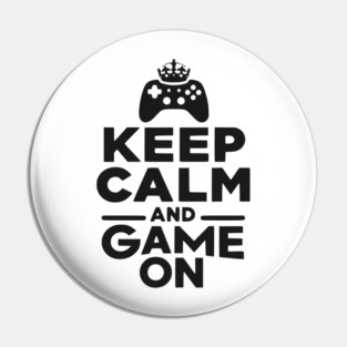 Keep Calm and Game On Pin
