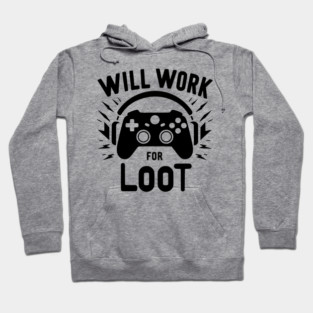 Will Work for Loot Hoodie