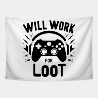 Will Work for Loot Tapestry