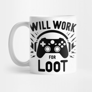 Will Work for Loot Mug