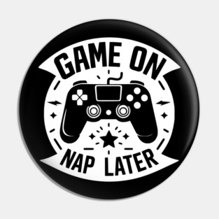 Game On Nap Later Pin