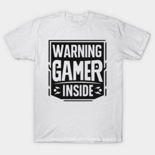 Warning Gamer Inside T-Shirt