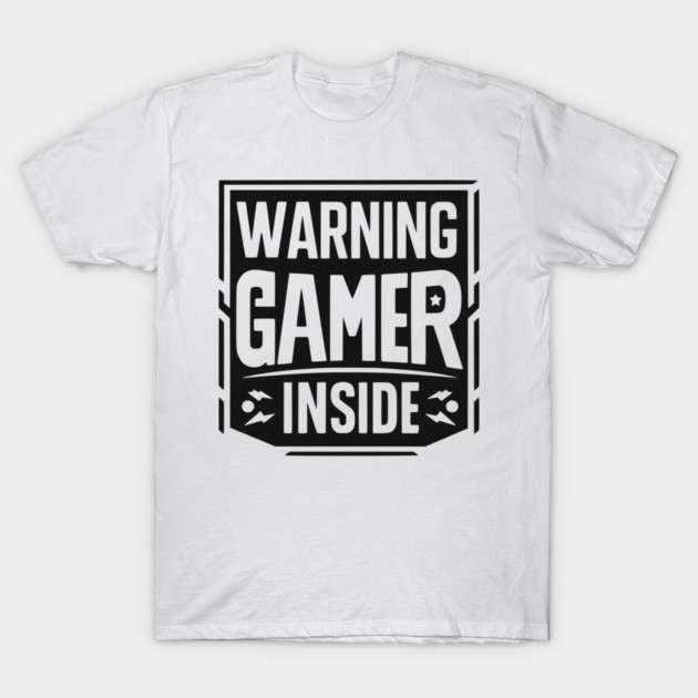 Warning Gamer Inside T-Shirt by Frank Ring