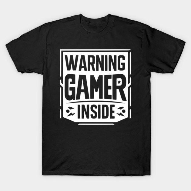 Warning Gamer Inside T-Shirt by Frank Ring