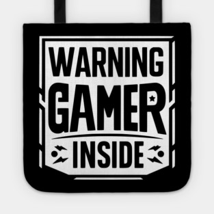Warning Gamer Inside Tote