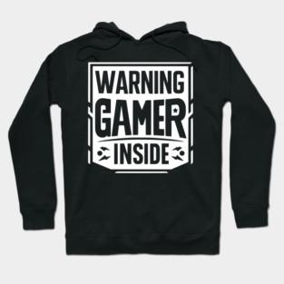 Warning Gamer Inside Hoodie