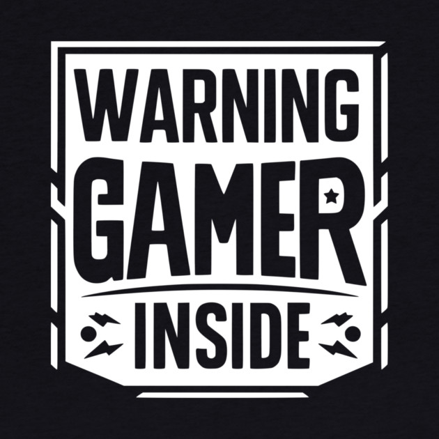 Warning Gamer Inside by Frank Ring