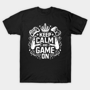 Keep Calm and Game On T-Shirt