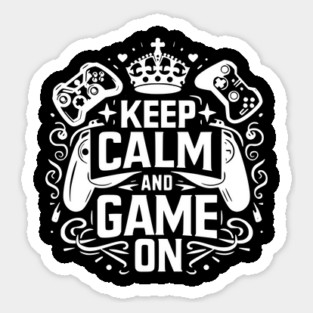 Keep Calm and Game On Sticker