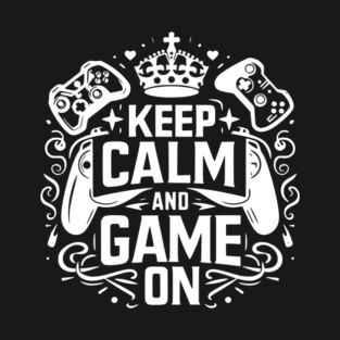 Keep Calm and Game On T-Shirt
