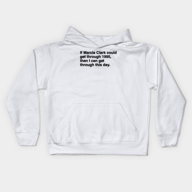 Marcia Clark Kids Hoodie by Youre Wrong About