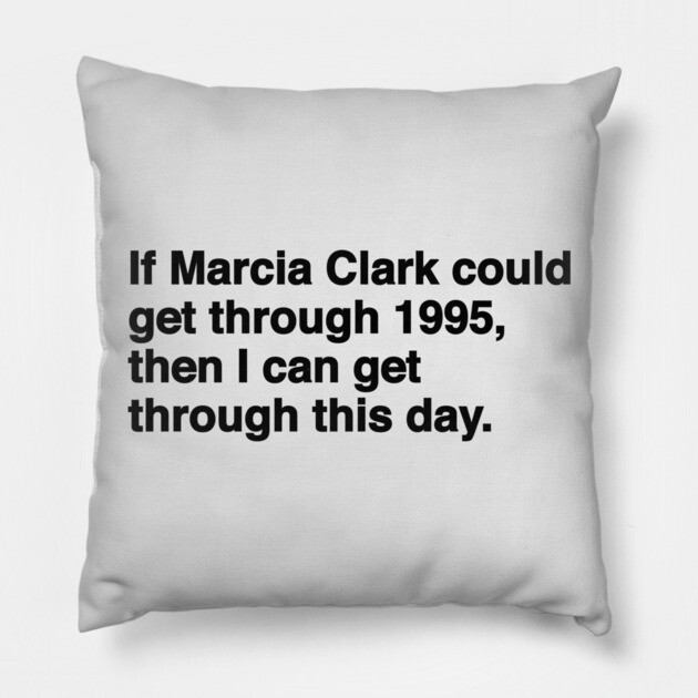 Marcia Clark Pillow by Youre Wrong About