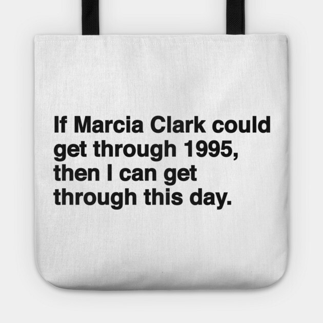 Marcia Clark Tote by Youre Wrong About