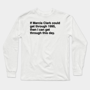 Marcia Clark Long Sleeve T-Shirt