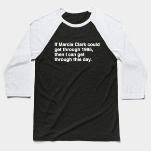 Marcia Clark Baseball T-Shirt