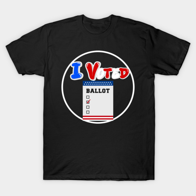 I voted - ballot T-Shirt by Orchid's Art