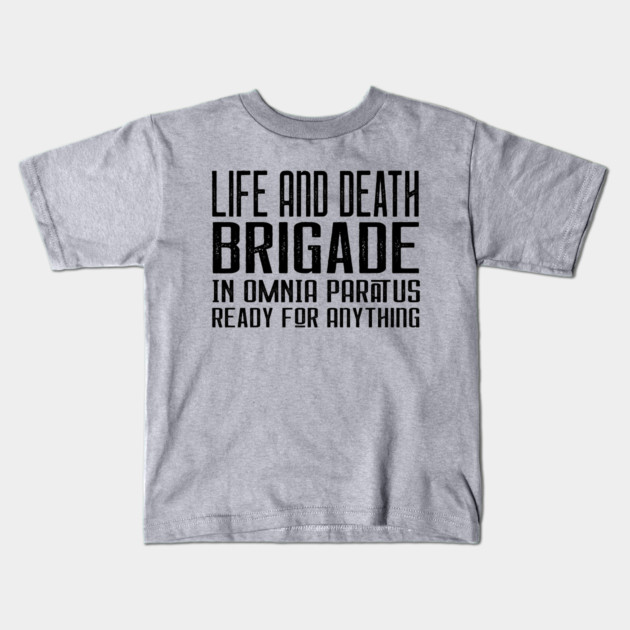 Life and Death Brigade - In Omnia Paratus - Ready for Anything Kids T-Shirt by Stars Hollow Mercantile