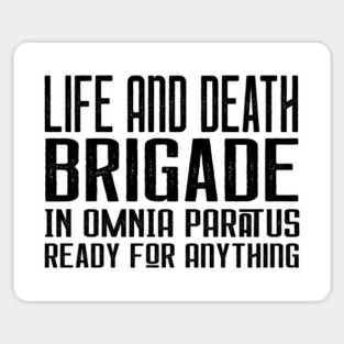 Life and Death Brigade - In Omnia Paratus - Ready for Anything Sticker