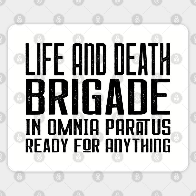Life and Death Brigade - In Omnia Paratus - Ready for Anything Sticker by Stars Hollow Mercantile