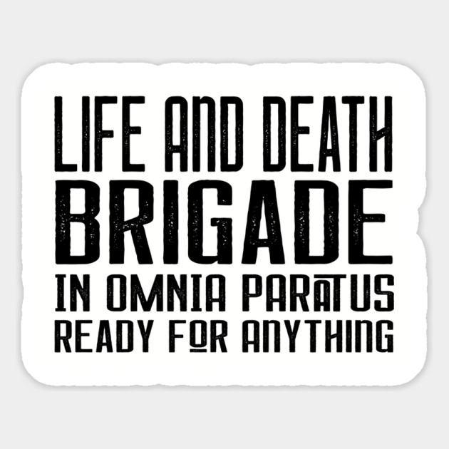 Life and Death Brigade - In Omnia Paratus - Ready for Anything Magnet by Stars Hollow Mercantile