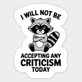 I Will Not Be Accepting Any Criticism Today Introverted Humor Magnet