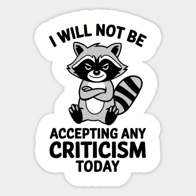 I Will Not Be Accepting Any Criticism Today Introverted Humor Magnet by Anticorporati