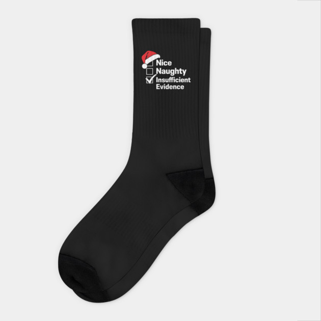 Nice, Naughty, Insufficient Evidence Christmas Humor Socks by Anticorporati