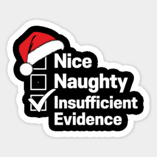 Nice, Naughty, Insufficient Evidence Christmas Humor Magnet