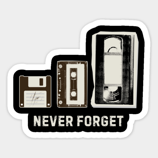 Never Forget | Floppy Disk, Cassette, VHS Tape Magnet by The WYLD Tribe