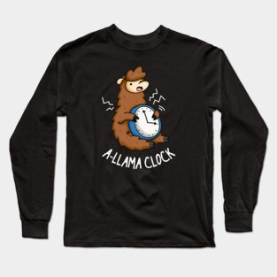 A-Llama Clock Funny Animal Pun Long Sleeve T-Shirt
