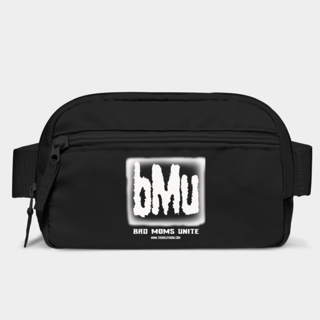 Bad Moms Unite by BPX (Bailey Podcast XChange) Merch