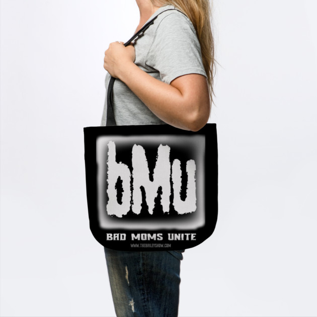 Bad Moms Unite by BPX (Bailey Podcast XChange) Merch