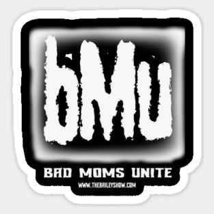 Bad Moms Unite Sticker