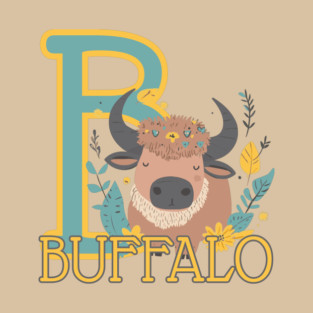 B for Buffalo - Animal Alphabet Letter B - Proud Boho Buffalo T-Shirt
