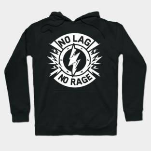 No Lag No Rage Hoodie