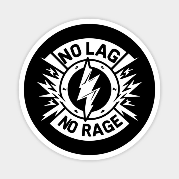 No Lag No Rage Magnet by Frank Ring