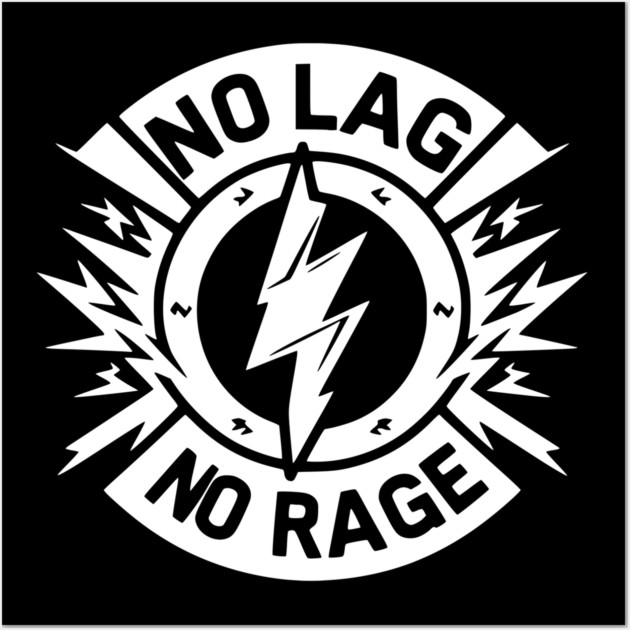 No Lag No Rage Wall Art by Frank Ring