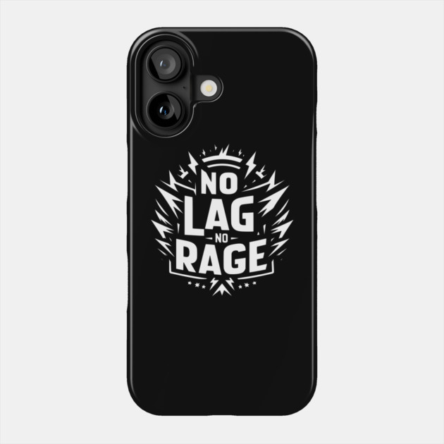 No Lag No Rage Phone Case by Frank Ring