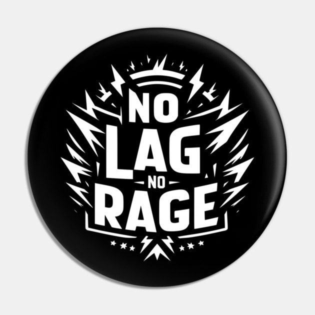 No Lag No Rage Pin by Frank Ring