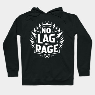 No Lag No Rage Hoodie