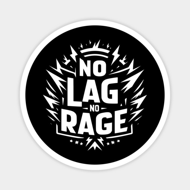 No Lag No Rage Magnet by Frank Ring