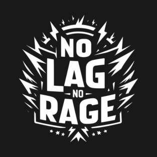 No Lag No Rage T-Shirt
