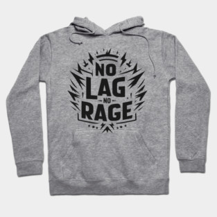 No Lag No Rage Hoodie