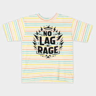 No Lag No Rage Kids T-Shirt