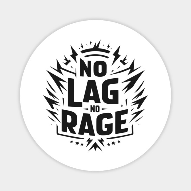No Lag No Rage Magnet by Frank Ring